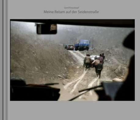 Gerd Krauskopf: Meine Reisen auf der Seidenstraße