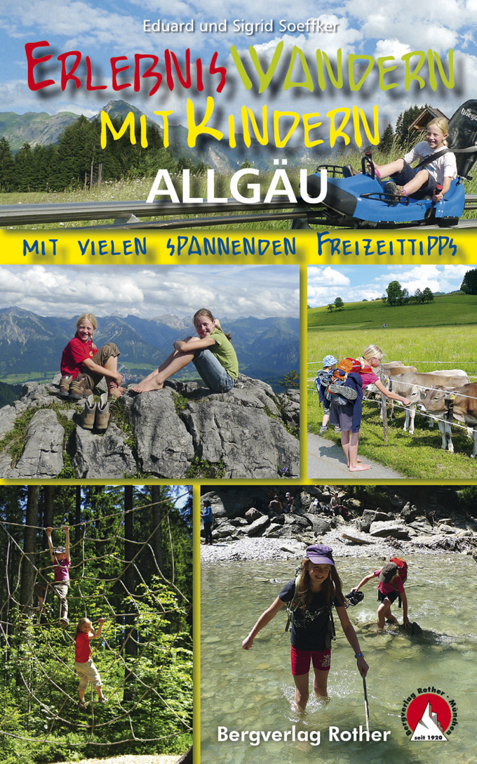 Eduard und Sigrid Soeffker: Erlebniswandern mit Kindern Allgäu. Bergverlag 