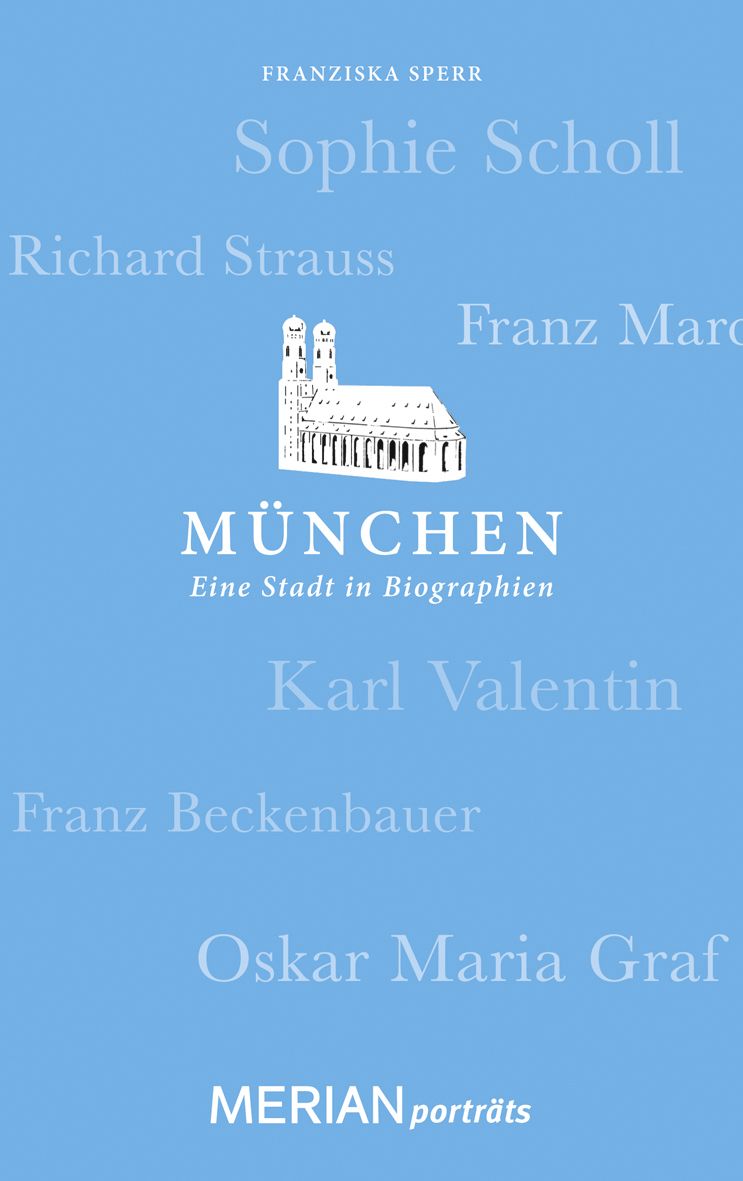 Franziska Sperr: München. Eine Stadt in Biographien. 