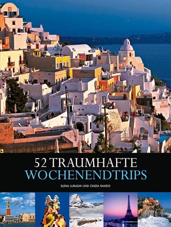 Elena Luraghi, Cinzia Rando: 52 traumhafte Wochenendtrips. Bruckmann Verlag,