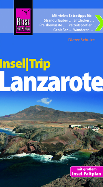 Dieter Schulze: InselTrip Lanzarote. Reise Know-How Verlag Peter Rump